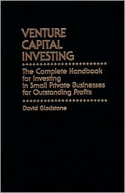 Venture Capital Investing: The Complete Handbook for Investing in Small Private Businesses for Outstanding Profits (Hardcover)