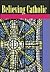 Believing Catholic by Daniel E. Pilarczyk