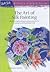 The Art of Silk Painting (Artist's Library series #35)