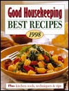Good Housekeeping Best Recipes 1998: Plus Kitchen Tools, Techniques & Tips (Hardcover)