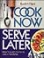 Cook Now Serve Later