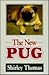 The New Pug by Shirley Thomas