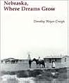 Nebraska, Where Dreams Grow Nebraska, Where Dreams Grow