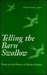 Telling the Barn Swallow: Poets on the Poetry of Maxine Kumin