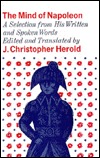 The Mind of Napoleon: A Selection of His Written and Spoken Words (Paperback)