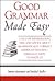 Good Grammar Made Easy by Martin Steinmann