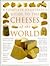 A Complete Illustrated Guide to the Cheese of the World by Juliet Harbutt