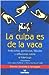 La culpa es de la vaca by Jaime Lopera Gutiérrez