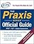 The Praxis Series Official Guide