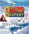 Web Photoshop Expert: Use Photoshop to Create Fantastic Web Graphics