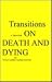 Transitions - A Treatise On Death And Dying