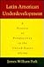 Latin American Underdevelopment: A History of Perspectives in the United States, 1870-1965