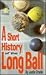 A Short History of the Long Ball by Justin Cronin