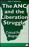 The ANC and the Liberation Struggle:: A Critical Political Biography (Paperback)