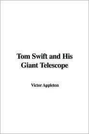 Tom Swift and His Giant Telescope