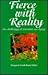 Fierce With Reality: An Ant...