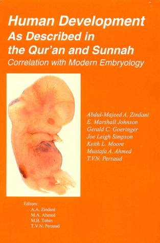 Human Development as Described in the Qur'an and Sunnah: Correlation with Modern Embryology