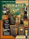 Mom and pop stores: A country store compendium of merchandising tools for display and value guide (Hardcover)