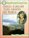 Amelia Earhart Flies Around the World (Great 20th Century Expeditions)