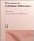 Processes In Individual Differences