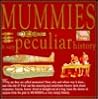 Mummies (Very Peculiar History) Mummies (Very Peculiar History)