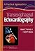A Practical Approach to Transesophageal Echocardiography