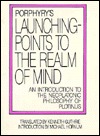 Porphyry's Launching-Points to the Realm of Mind: An Introduction to the Neoplatonic Philosophy of Plotinus (Paperback)