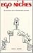 Ego Niches: An Ecological View of Organizational Behavior