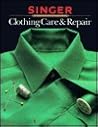 Clothing Care & Repair: Extending the Life of Your Clothes Clothing Care & Repair: Extending the Life of Your Clothes