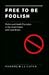 Free to Be Foolish (Princeton Legacy Library)