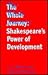 The Whole Journey: Shakespeare's Power of Development