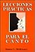 Lecciones Practicas Para el Canto: Tomo 1 (Spanish Edition)