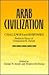 Arab Civilization: Challenges and Responses : Studies in Honor of Constantine K. Zurayk