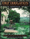 Drip Irrigation for Every Landscape and All Climates: Helping Your Garden Flourish, While Conserving Water! (Paperback)