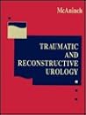 Traumatic and Reconstructive Urology Traumatic and Reconstructive Urology