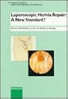 Laparoscopic Hernia Repair: A New Standard? : International Meeting, May 6-7, 1994, Bern, Switzerland (PROGRESS IN SURGERY)