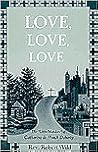 Love, Love, Love: The "Little Mandate" of Catherine de Hueck Doherty Love, Love, Love: The "Little Mandate" of Catherine de Hueck Doherty