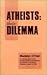 Atheists: Their Dilemma