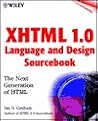XHTML 1.0 Language and Design Sourcebook: The Next Generation HTML XHTML 1.0 Language and Design Sourcebook: The Next Generation HTML