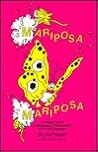 Mariposa Mariposa: The Happy Tale of La Mariposa the Butterfly Told in Two Languages Mariposa Mariposa: The Happy Tale of La Mariposa the Butterfly Told in Two Languages