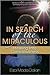In Search of the Miraculous: Healing into Consciousness