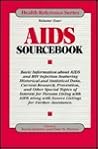 AIDS Sourcebook: Basic Information About AIDS And HIV Infection Featuring Historical And Statistical Data, Current Research, Prevention, And Other Special Topics of (Health Reference Series) AIDS Sourcebook: Basic Information About AIDS And HIV Infection Featuring Historical And Statistical Data, Current Research, Prevention, And Other Special Topics of (Health Reference Series)