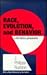 Race, Evolution, and Behavior: A Life History Perspective