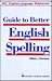Guide to Better English Spelling (Ntc English-Language References)