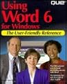 Using Word 6 for Windows (The User-Friendly Reference)