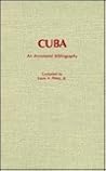 Cuba: An Annotated Bibliography (Bibliographies and Indexes in World History)