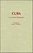 Cuba: An Annotated Bibliography (Bibliographies and Indexes in World History)