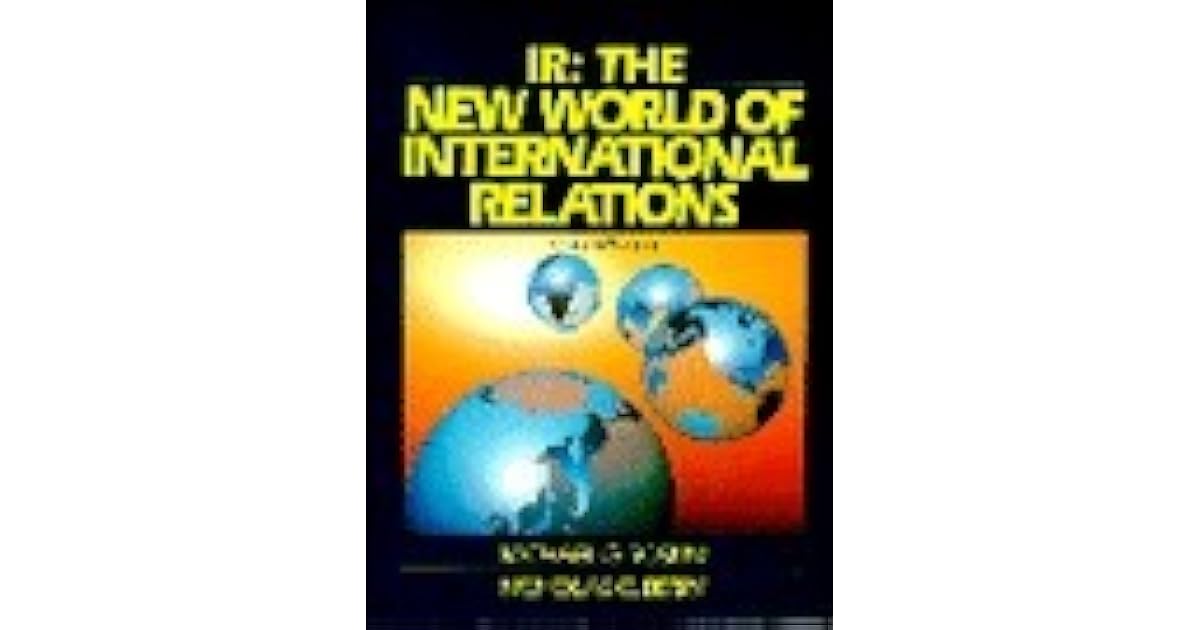 IR The New World of International Relations by Michael G. Roskin
