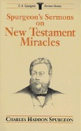 Spurgeon's Sermons on New Testament Miracles