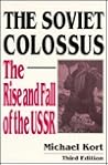 The Soviet Colossus: Rise and Fall of the USSR